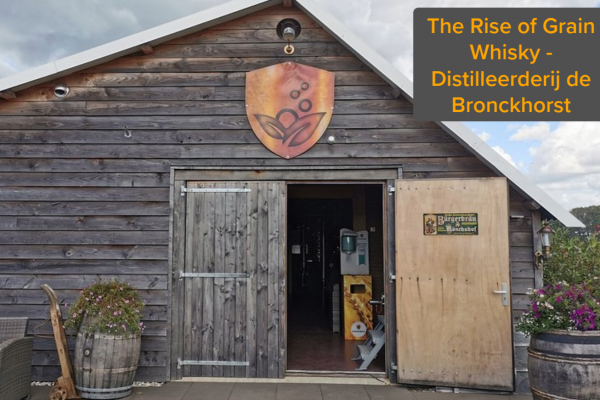 The Rise of Grain Whisky - Distilleerderij de Bronckhorst
